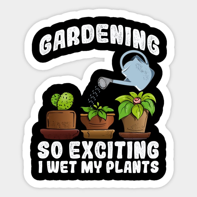 I wet my plants for gardener Sticker by Shirtttee